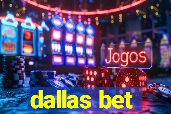 dallas bet